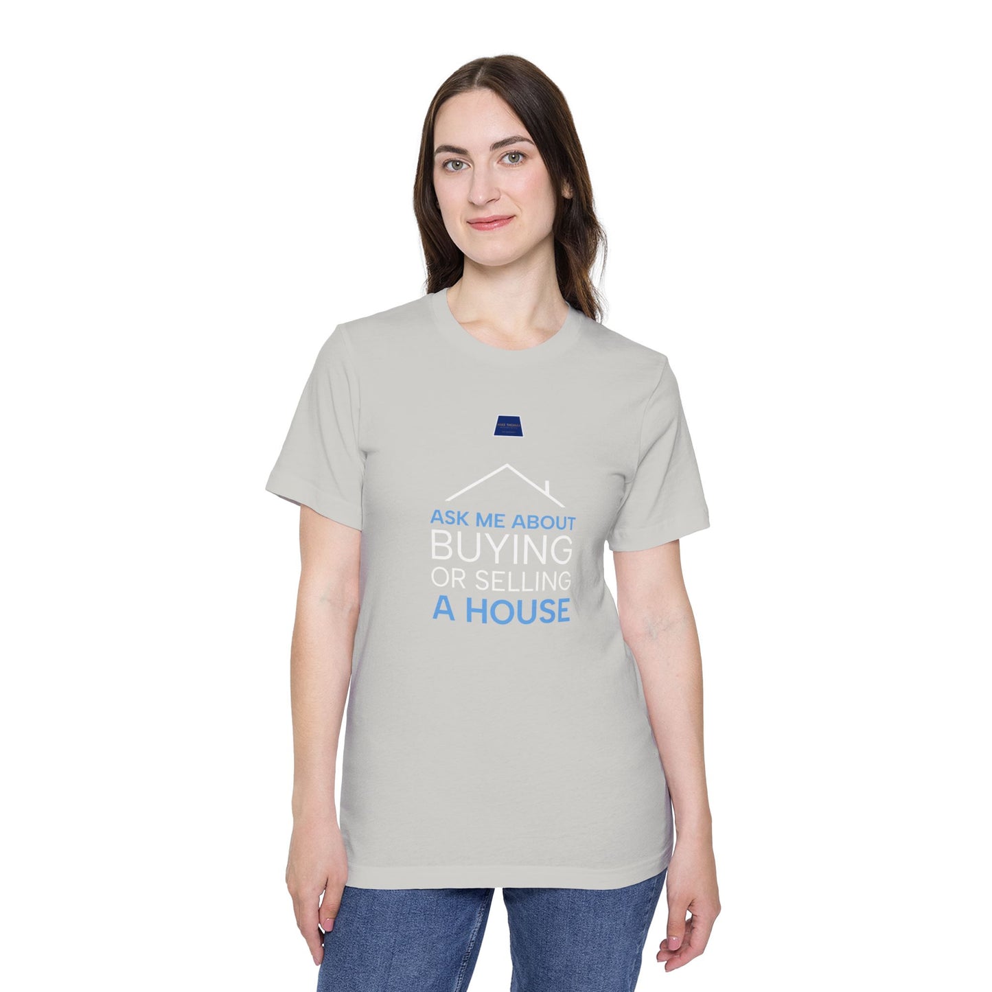 Real Estate Inspiration T-Shirt - "Ask Me About Buying or Selling a House"