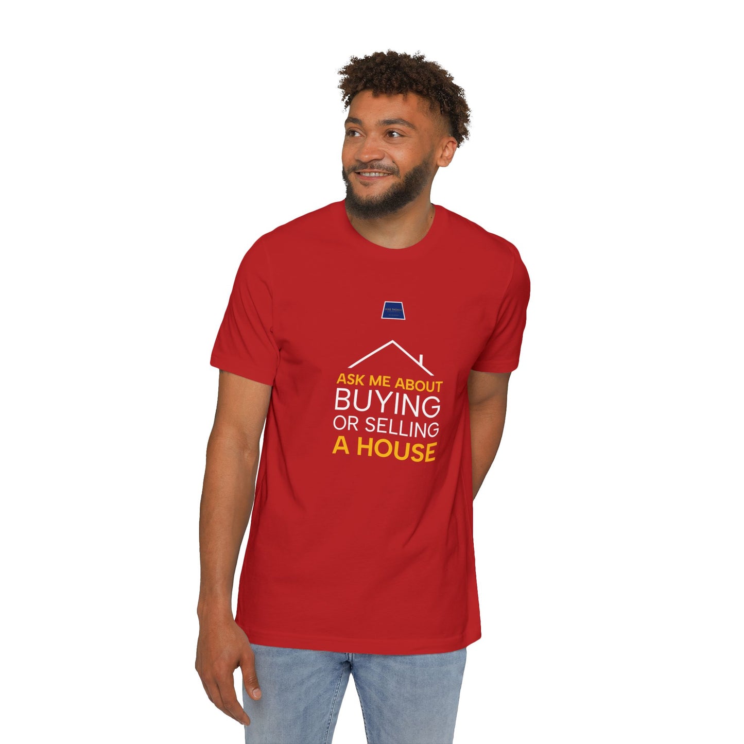 Real Estate Inspiration T-Shirt - "Ask Me About Buying or Selling a House"