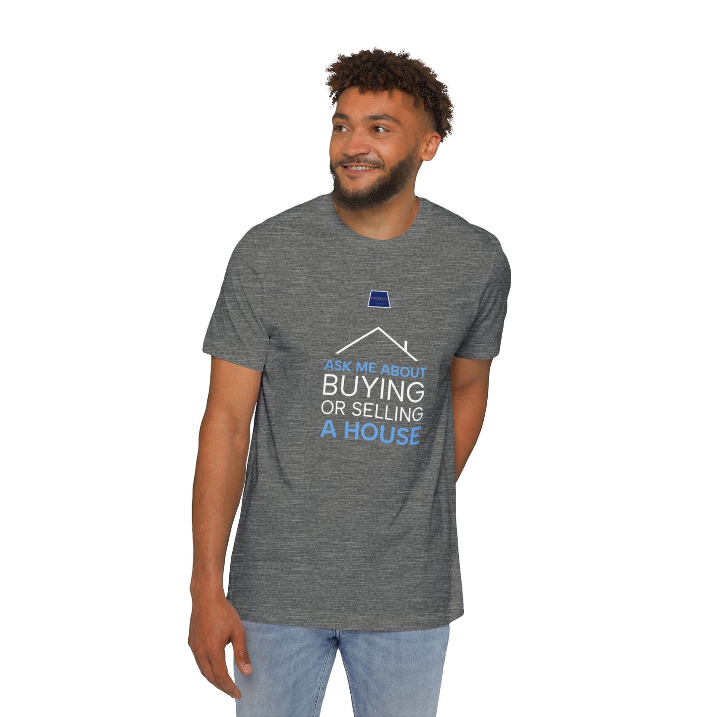 Real Estate Inspiration T-Shirt - "Ask Me About Buying or Selling a House"