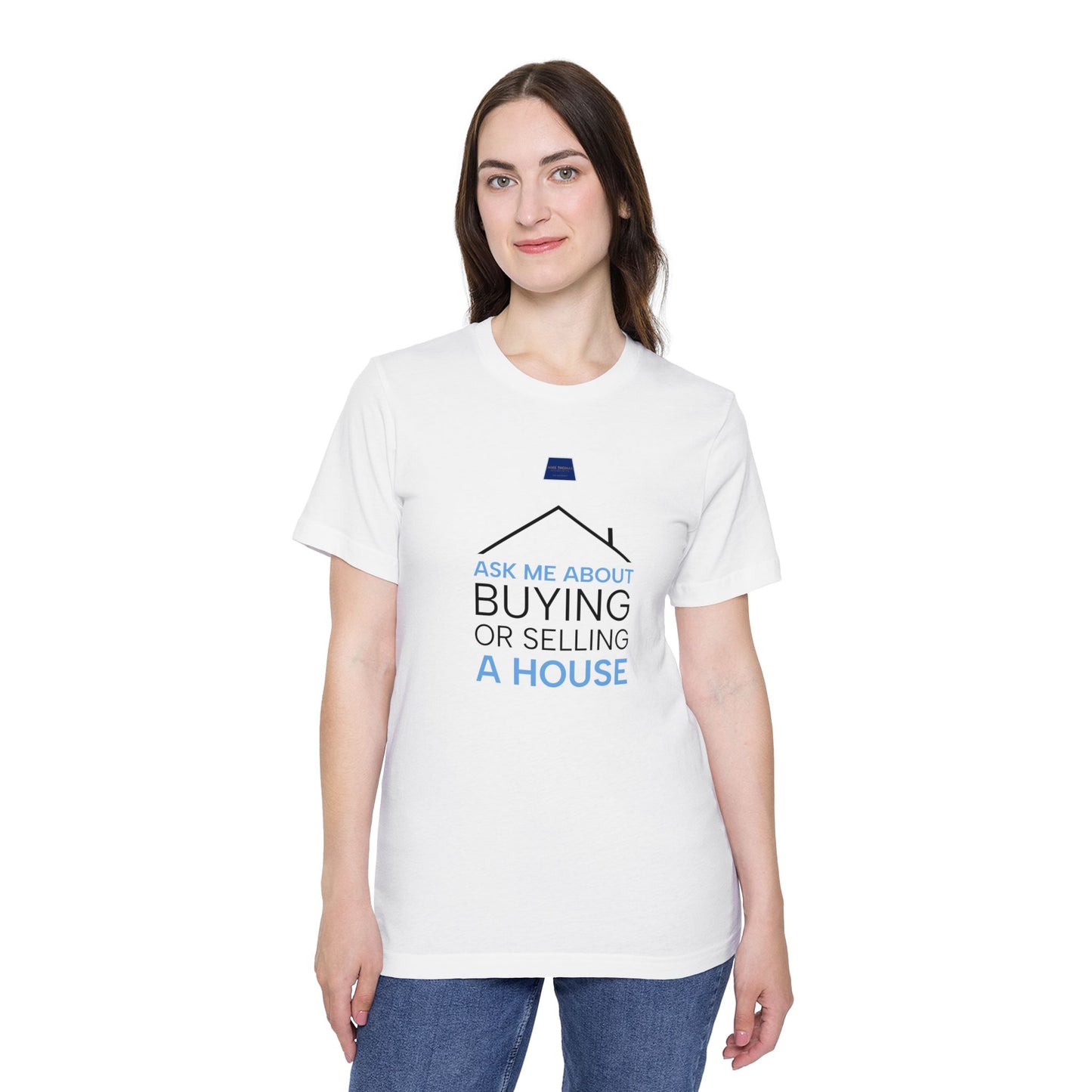 Real Estate Inspiration T-Shirt - "Ask Me About Buying or Selling a House"