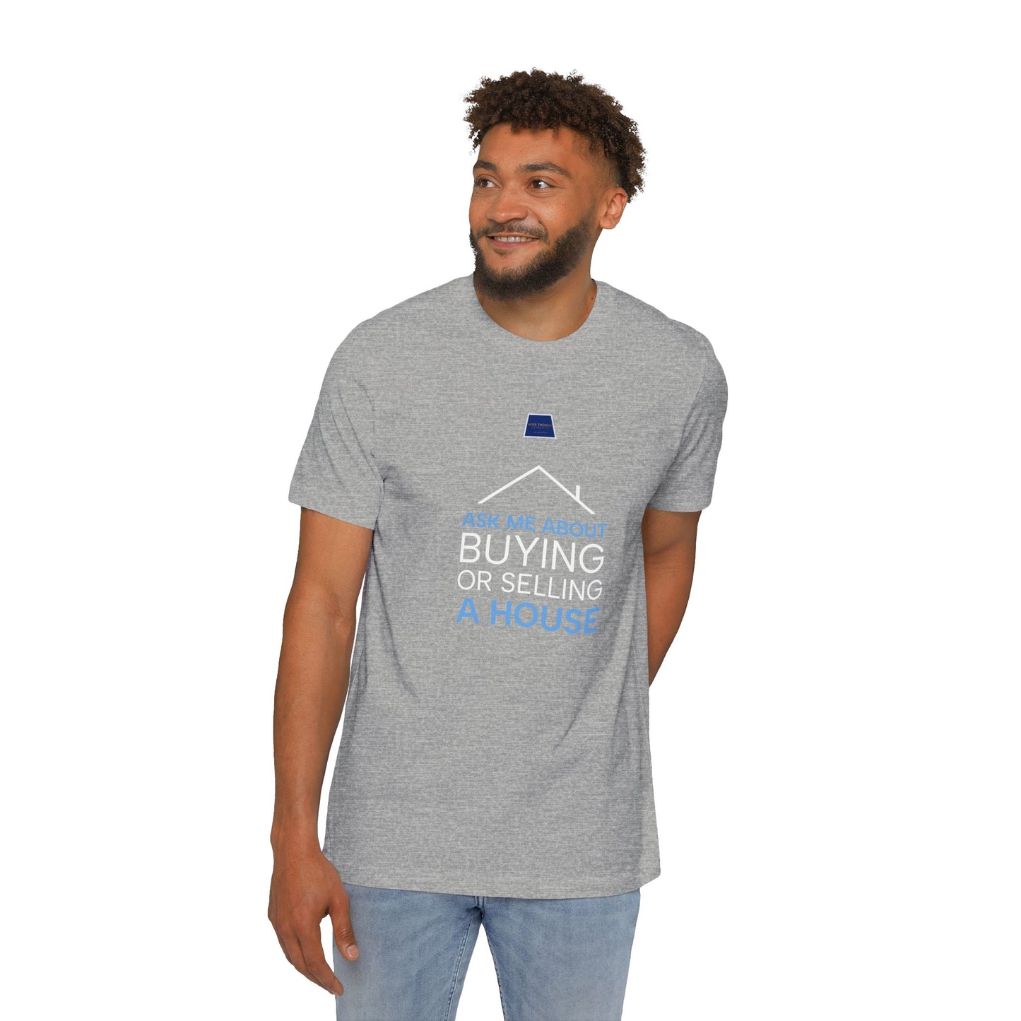 Real Estate Inspiration T-Shirt - "Ask Me About Buying or Selling a House"