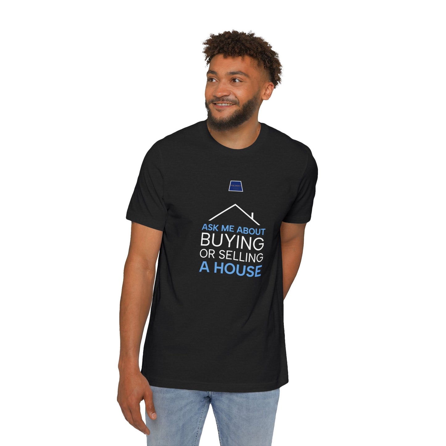 Real Estate Inspiration T-Shirt - "Ask Me About Buying or Selling a House"