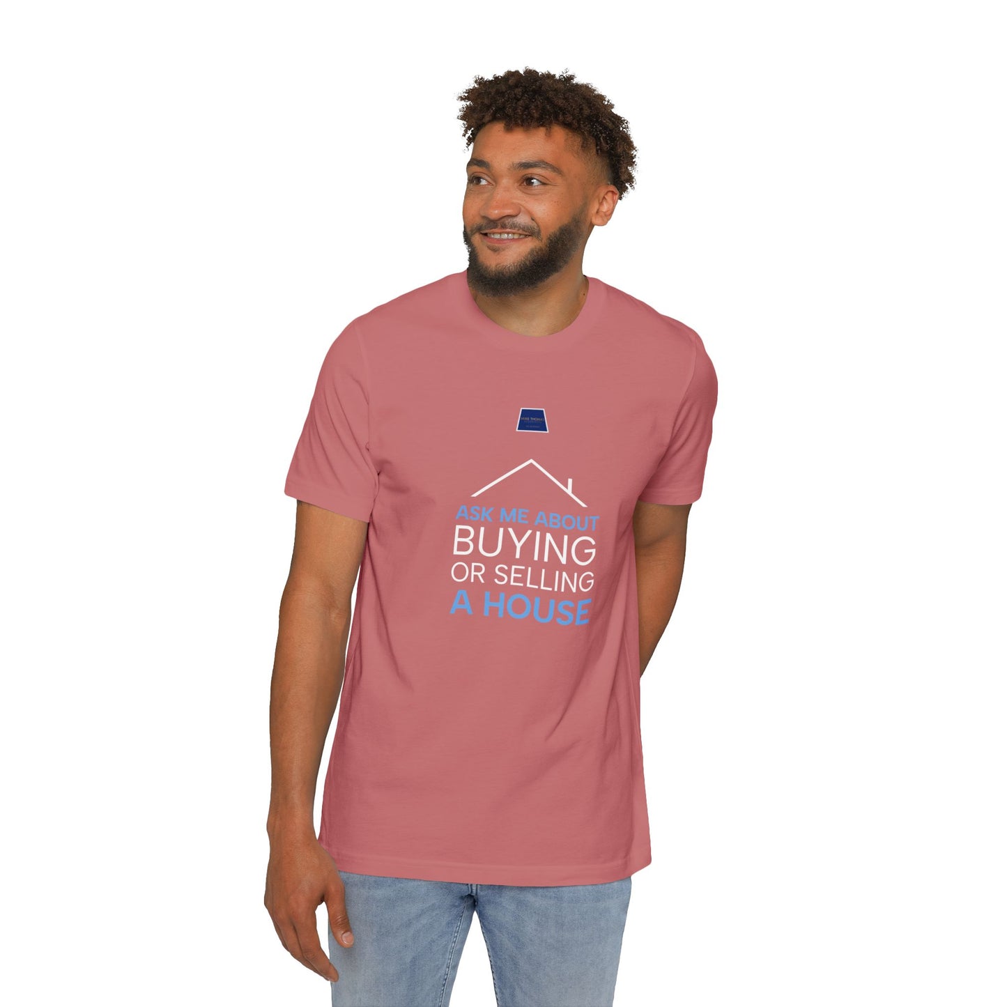 Real Estate Inspiration T-Shirt - "Ask Me About Buying or Selling a House"