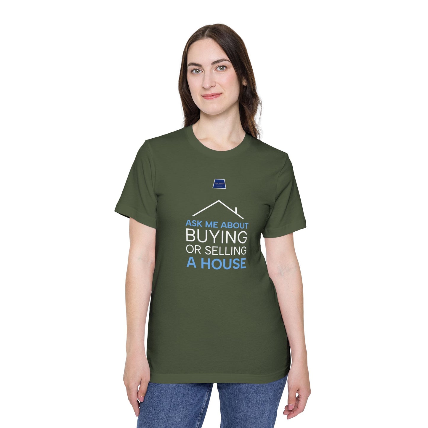 Real Estate Inspiration T-Shirt - "Ask Me About Buying or Selling a House"
