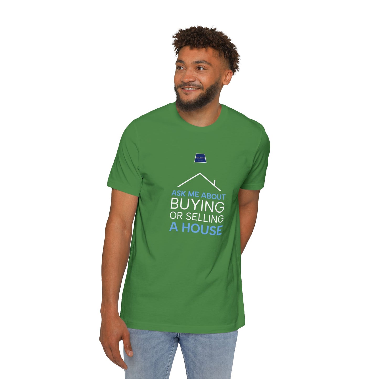 Real Estate Inspiration T-Shirt - "Ask Me About Buying or Selling a House"
