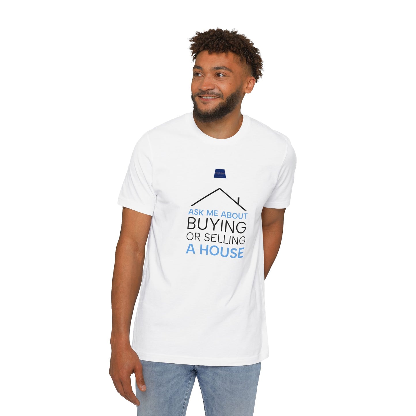 Real Estate Inspiration T-Shirt - "Ask Me About Buying or Selling a House"