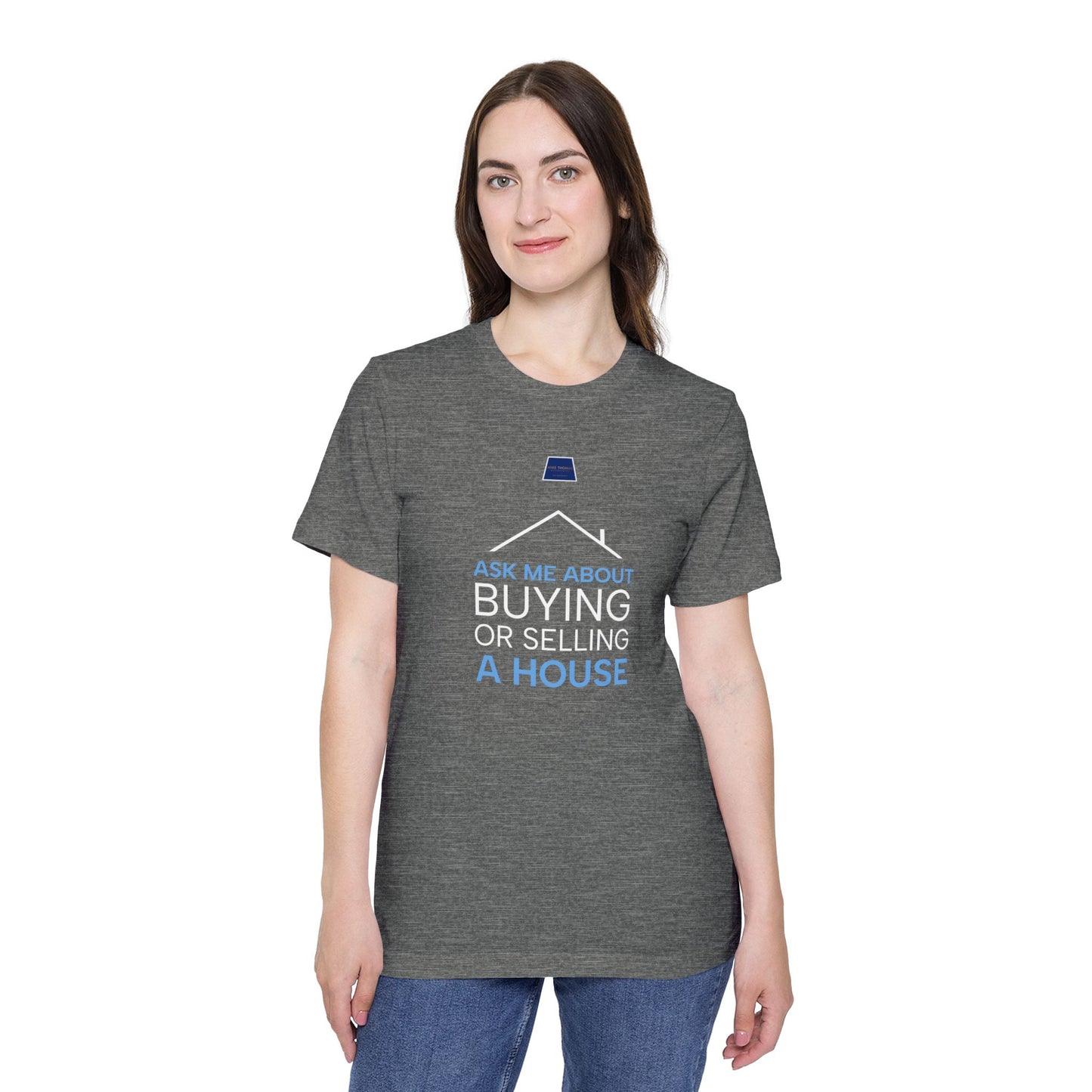 Real Estate Inspiration T-Shirt - "Ask Me About Buying or Selling a House"