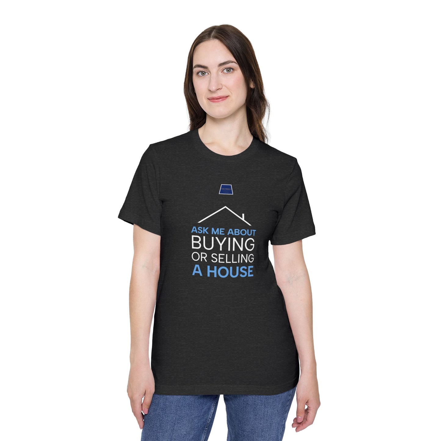 Real Estate Inspiration T-Shirt - "Ask Me About Buying or Selling a House"