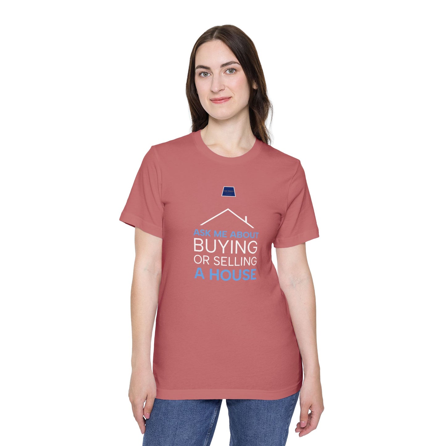 Real Estate Inspiration T-Shirt - "Ask Me About Buying or Selling a House"