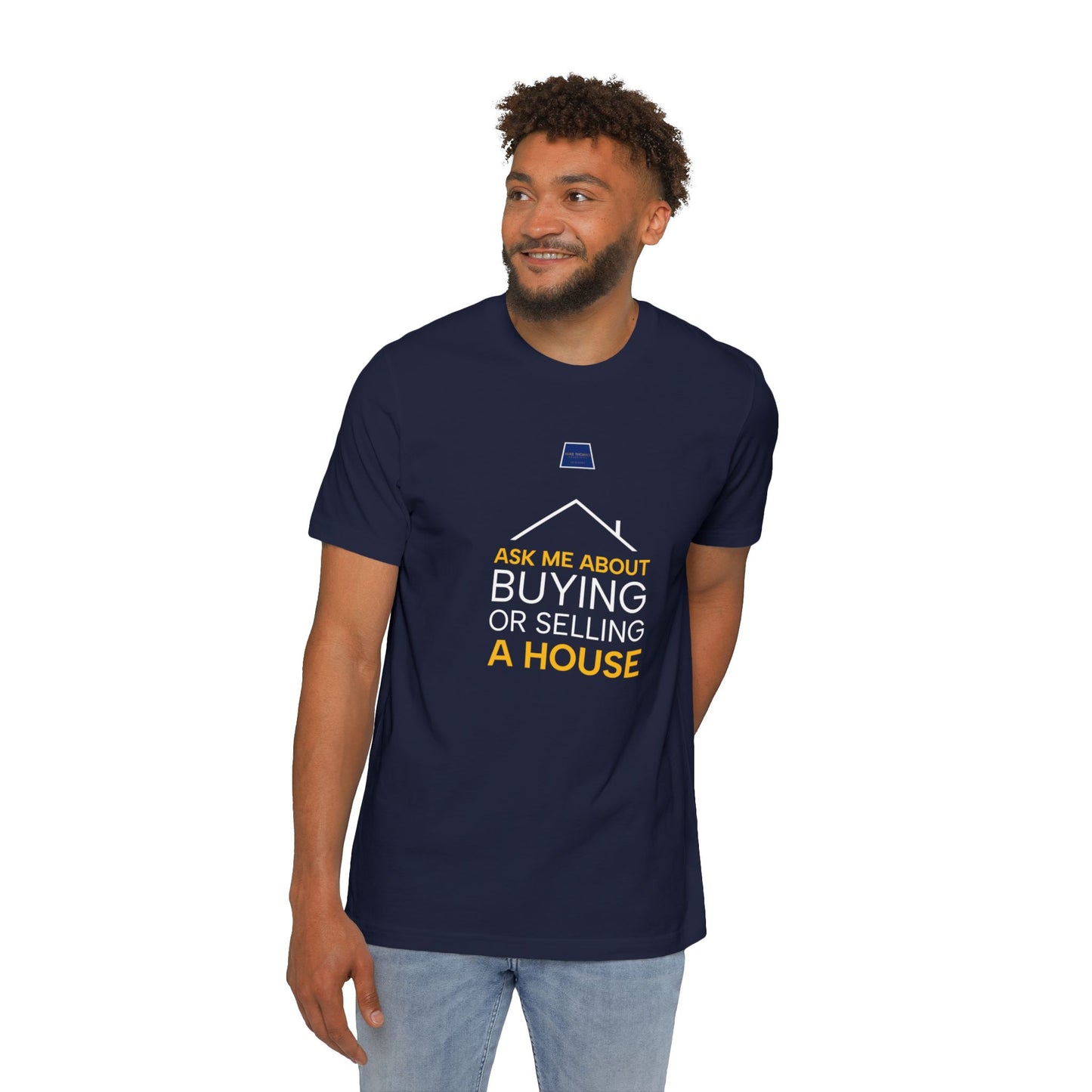 Real Estate Inspiration T-Shirt - "Ask Me About Buying or Selling a House"