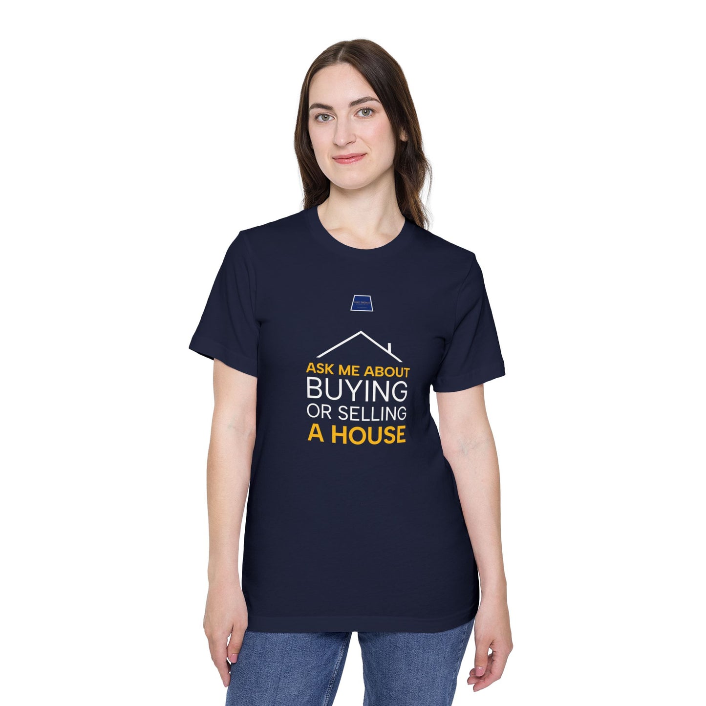 Real Estate Inspiration T-Shirt - "Ask Me About Buying or Selling a House"