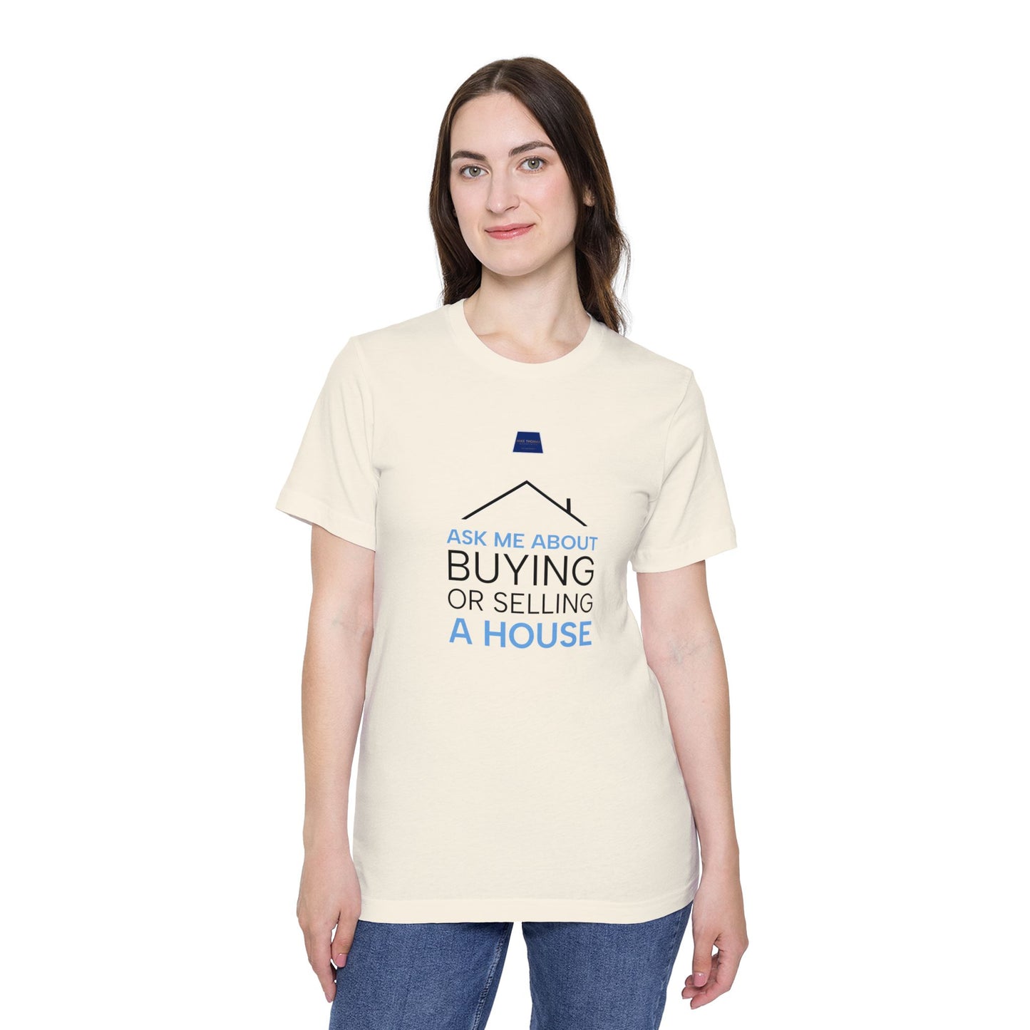 Real Estate Inspiration T-Shirt - "Ask Me About Buying or Selling a House"