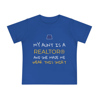 Realtor Baby T-Shirt - My Aunt is a Realtor®