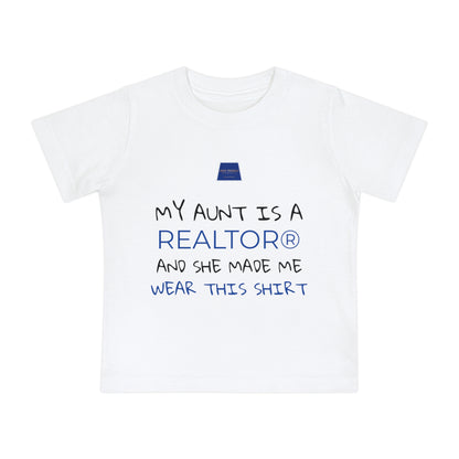 Realtor Baby T-Shirt - My Aunt is a Realtor®
