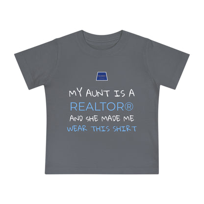 Realtor Baby T-Shirt - My Aunt is a Realtor®
