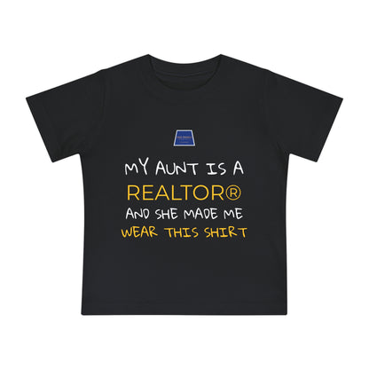 Realtor Baby T-Shirt - My Aunt is a Realtor®